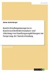 Kundenbindungsmanagement. Kundenzufriedenheitsanalyse und Ableitung von Handlungsempfehlungen zur Steigerung der Kundenbindung