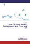 Rare CA Public Health, Radiotherapy and Prose and Art