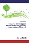Towards an European Renewable Energy Policy