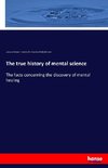 The true history of mental science