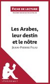 Analyse : Les Arabes, leur destin et le nôtre de Jean-Pierre Filiu  (analyse complète de l'oeuvre et résumé)