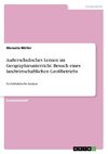 Außerschulisches Lernen im Geographieunterricht. Besuch eines landwirtschaftlichen Großbetriebs