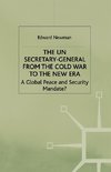 The UN Secretary-General from the Cold War to the New Era