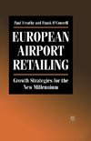 European Airport Retailing: Growth Strategies for the New Millennium