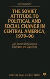 The Soviet Attitude to Political and Social Change in Central America, 1979-90
