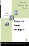 Tocqueville, Lieber, and Bagehot