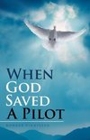 When God Saved a Pilot