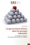 La gouvernance interne dans les groupes industriels