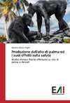 Produzione dell'olio di palma ed i suoi effetti sulla salute