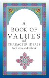 A Book of Character Ideals for Home and School