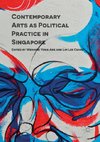 Contemporary Arts as Political Practice in Singapore