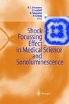 Shock Focussing Effect in Medical Science and Sonoluminescence