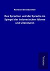 Das Sprechen und die Sprache im Spiegel der indonesischen Idiome und Literaturen