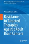 Resistance to Targeted Therapies Against Adult Brain Cancers