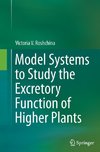 Model Systems to Study the Excretory Function of Higher Plants