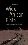 On the Wide African Plain and Other Stories of Africa