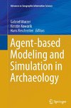 Agent-based Modeling and Simulation in Archaeology