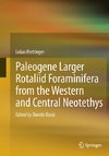 Paleogene larger rotaliid foraminifera from the western and central Neotethys