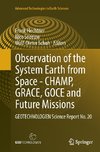 Observation of the System Earth from Space - CHAMP, GRACE, GOCE and future missions