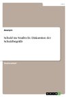 Schuld im Strafrecht. Diskussion der Schuldbegriffe