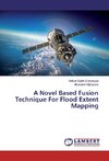 A Novel Based Fusion Technique For Flood Extent Mapping