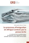 Le processus d'intégration en Afrique Centrale par la presse écrite