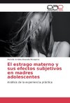 El estrago materno y sus efectos subjetivos en madres adolescentes