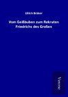 Vom Geißbuben zum Rekruten Friedrichs des Großen