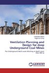 Ventilation Planning and Design for deep Underground Coal Mines