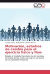 Motivación, estadios de cambio para el ejercicio físico y flow