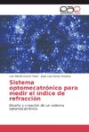 Sistema optomecatrónico para medir el índice de refracción