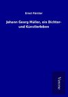 Johann Georg Müller, ein Dichter- und Künstlerleben