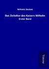 Das Zeitalter des Kaisers Wilhelm