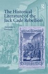 The Historical Literature of the Jack Cade Rebellion