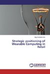 Strategic positioning of Wearable Computing in Retail