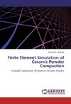 Finite Element Simulation of Ceramic Powder Compaction