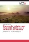 Riesgo de heladas por inversión térmica en la Huerta de Murcia