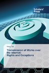 Transmission of Works over the Internet: Rights and Exceptions