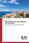 Per un profilo del brigantaggio nel Meridione