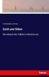 Gold und Silber