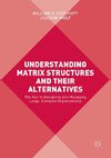 Understanding Matrix Structures and their Alternatives