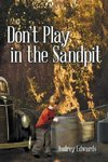 Don't Play in the Sandpit