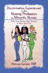 Discrimination Experienced in the Nursing Profession by Minority Nurses