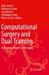 Computational Surgery and Dual Training