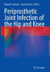 Periprosthetic Joint Infection of the Hip and Knee