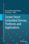 Secure Smart Embedded Devices, Platforms and Applications