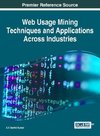 Web Usage Mining Techniques and Applications Across Industries