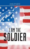 I Am the Soldier