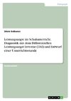 Leistungsangst im Schulunterricht. Diagnostik mit dem Differentiellen Leistungsangst Inventar (DAI) und Entwurf einer Unterrichtsstunde