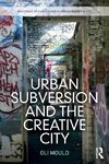 Urban Subversion and the Creative City